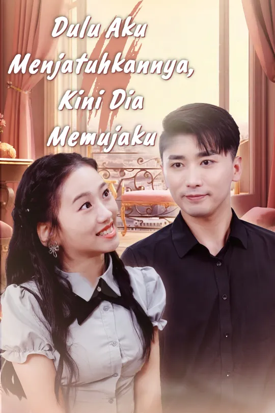 Dulu Aku Menjatuhkannya, Kini Dia Memujaku